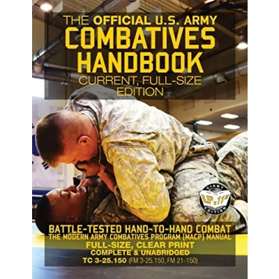 Bild av the Official US Army Combatives Handbook Current, Full Size Edition: Battle Tested Hand to Combat Modern Program (MACP) ... (TC 3 25.150 (FM 25.150, FM 21 150))