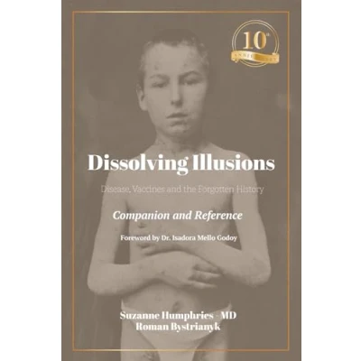 Bild av Dissolving Illusions: Disease, Vaccines, and the Forgotten History 10th Anniversary Edition Companion Reference