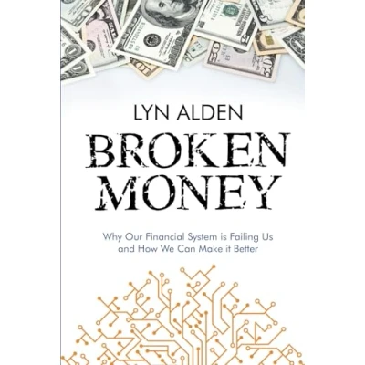 Bild av Broken Money: Why Our Financial System is Failing Us and How We Can Make it Better