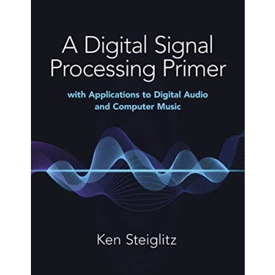 Bild av A Digital Signal Processing Primer: with Applications to Audio and Computer Music