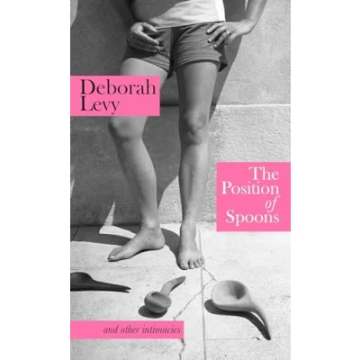 Bild av The Position of Spoons: and other intimacies