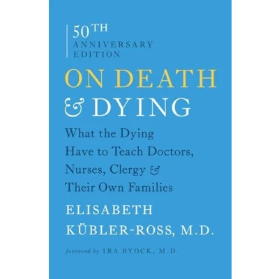 Bild av On Death and Dying: What the Dying Have to Teach Doctors, Nurses, Clergy Their Own Families: &amp; Families
