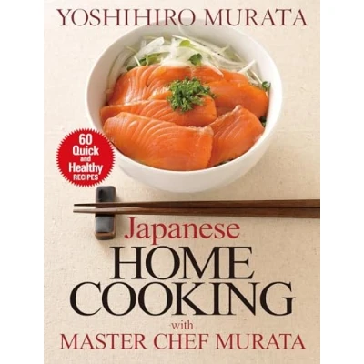 Bild av Japanese Home Cooking with Master Chef Murata: Sixty Quick and Healthy Recipes