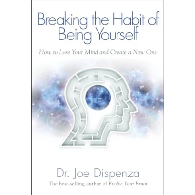 Bild av Breaking the Habit of Being Yourself: How to Lose Your Mind and Create a New One