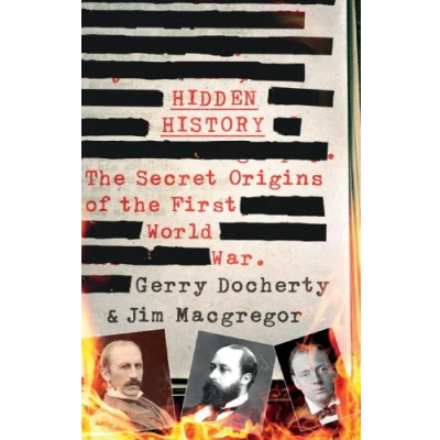 Bild av Hidden History: the Secret Origins of First World War.