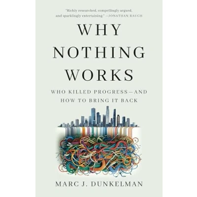 Bild av Why Nothing Works: Who Killed Progress―and How to Bring It Back