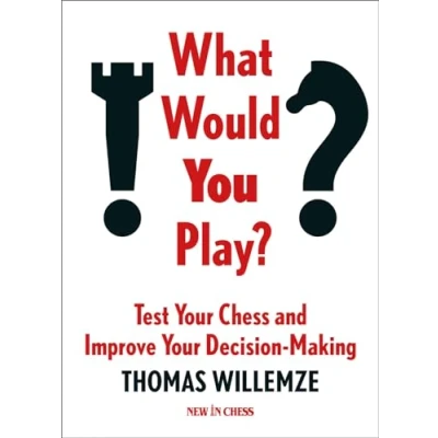 Bild av What Would You Play?: Test Your Chess and Improve Decision Making