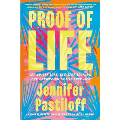 Bild av Proof of Life: Let Go, Love, and Stop Looking for Permission to Live Your Life