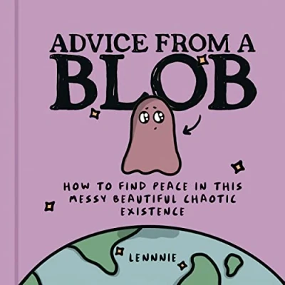 Bild av Advice from a Blob: An inspirational book of positive affirmations for self care, friendship, mindset, and happiness