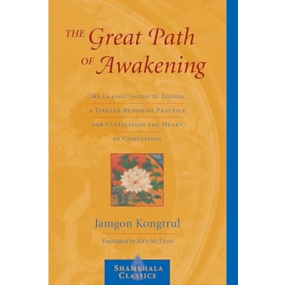 Bild av the Great Path of Awakening: Classic Guide to Lojong, a Tibetan Buddhist Practice for Cultivating Heart Compassion