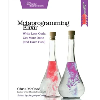 Bild av Metaprogramming Elixir: Write Less Code, Get More Done (and Have Fun!)