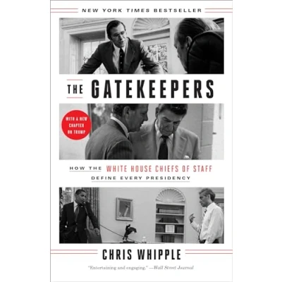 Bild av the Gatekeepers: How White House Chiefs of Staff Define Every Presidency