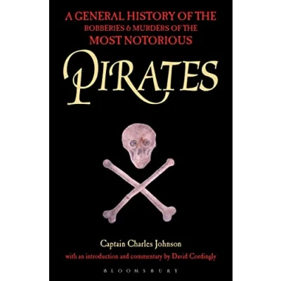 Bild av Pirates: A General History of the Robberies and Murders Most Notorious Pirates