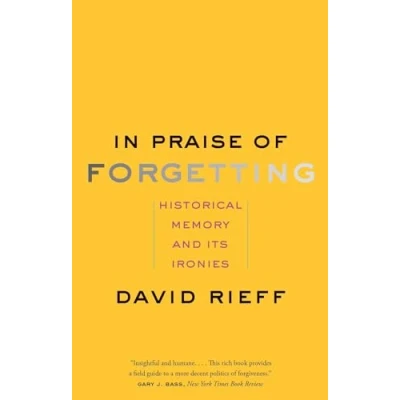 Bild av In Praise of Forgetting: Historical Memory and Its Ironies