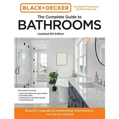Bild av Black and Decker The Complete Guide to Bathrooms 6th Edition: Beautiful Upgrades Hardworking Improvements You Can Do Yourself