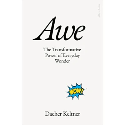 Bild av Awe: The Transformative Power of Everyday Wonder