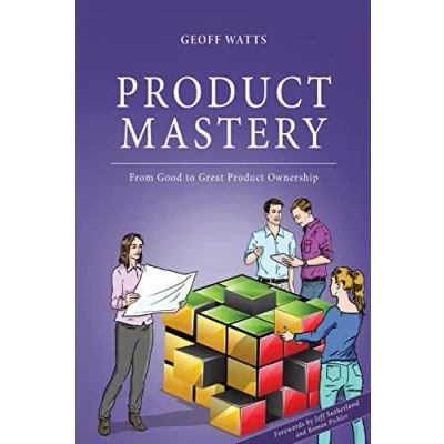 Bild av Product Mastery: From Good To Great Ownership