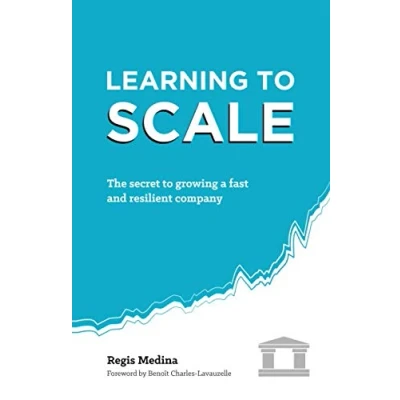 Bild av Learning to Scale: The Secret Growing a Fast and Resilient Company