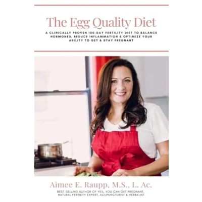 Bild av The egg quality Diet: A clinically proven 100 day fertility diet to balance hormones, reduce inflammation, improve &amp; optimize your ... ability get and stay pregnant