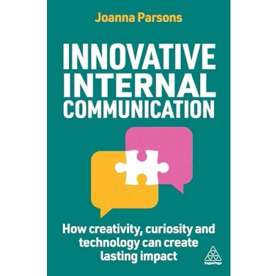 Bild av Innovative Internal Communication: How Creativity, Curiosity and Technology Can Create Lasting Impact