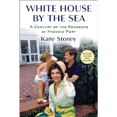 Bild av White House by the Sea: A Century of Kennedys at Hyannis Port