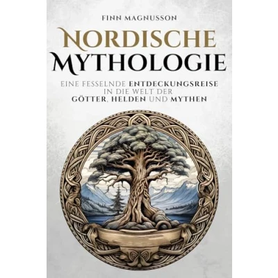 Bild av Nordische Mythologie: Eine fesselnde Entdeckungsreise in die Welt der Götter, Helden und Mythen