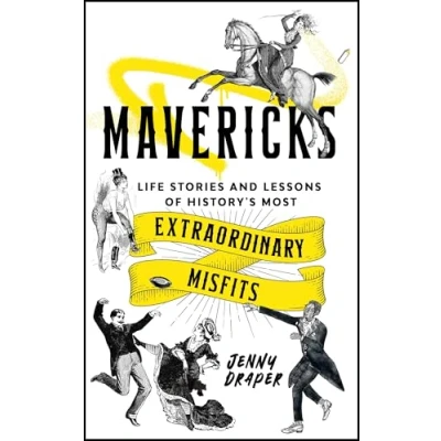 Bild av Mavericks: Life stories and lessons of history&#039;s most extraordinary misfits