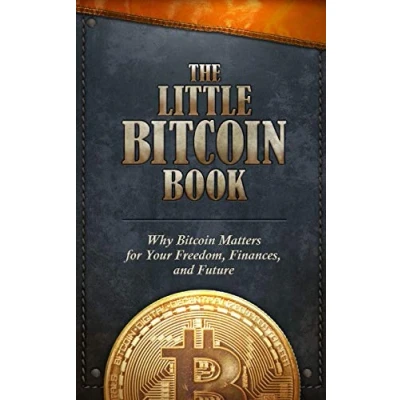 Bild av The Little Bitcoin Book: Why Matters for Your Freedom, Finances, and Future