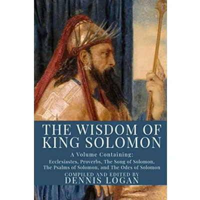 Bild av The Wisdom of King Solomon: A Volume Containing: Proverbs Ecclesiastes Solomon Song Psalms Solomon, and Odes
