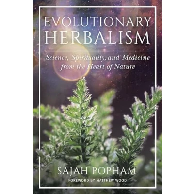 Bild av Evolutionary Herbalism: Science, Spirituality, and Medicine from the Heart of Nature