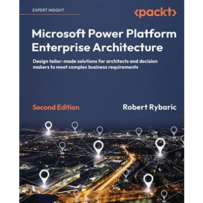 Bild av Microsoft Power Platform Enterprise Architecture Second Edition: Design tailor made solutions for architects and decision makers to meet complex business requirements