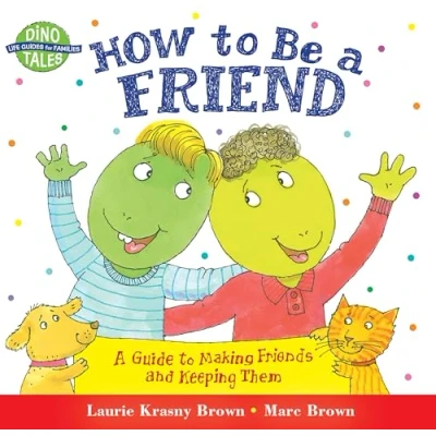 Bild av How to Be A Friend: Guide Making Friends and Keeping Them