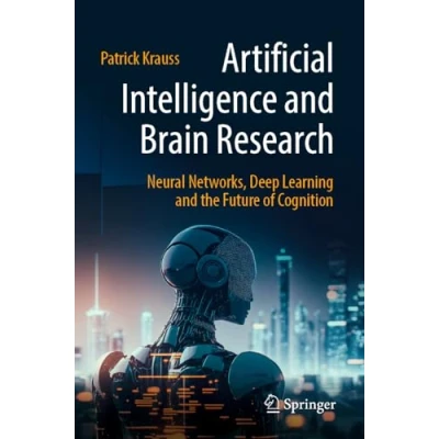 Bild av Artificial Intelligence and Brain Research: Neural Networks, Deep Learning the Future of Cognition