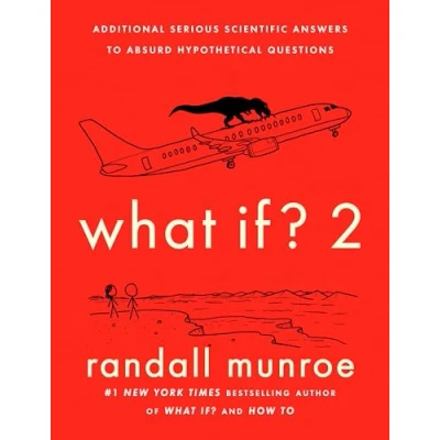 Bild av What If? 2: Additional Serious Scientific Answers to Absurd Hypothetical Questions