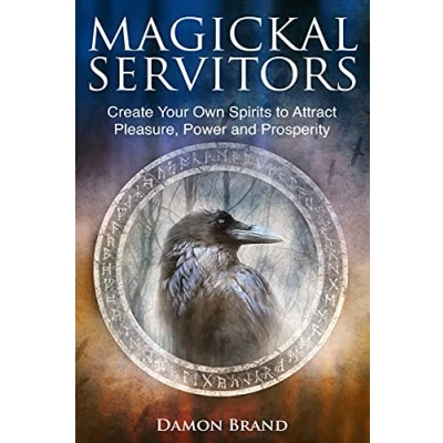 Bild av Magickal Servitors: Create Your Own Spirits to Attract Pleasure, Power and Prosperity
