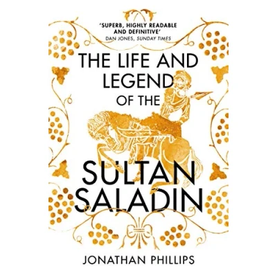 Bild av the Life and Legend of Sultan Saladin