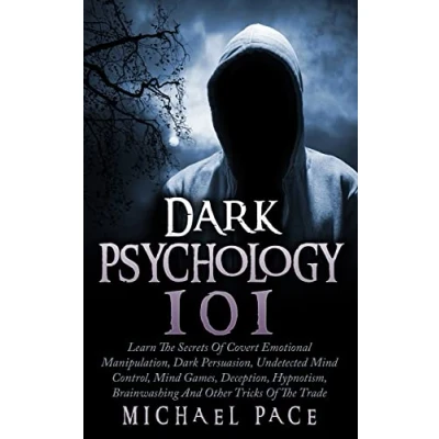 Bild av Dark Psychology 101: Learn The Secrets Of Covert Emotional Manipulation, Persuasion, Undetected Mind Control, Games, Deception, Hypnotism, Brainwashing And Other Tricks Trade