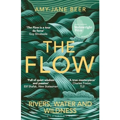 Bild av THE Flow: Rivers, Water and Wildness WINNER OF 2023 WAINWRIGHT PRIZE FOR NATURE WRITING