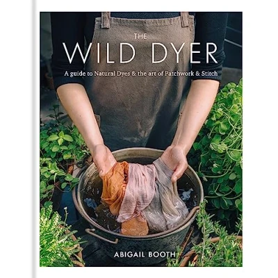 Bild av the Wild Dyer: A guide to natural dyes &amp; art of patchwork stitch