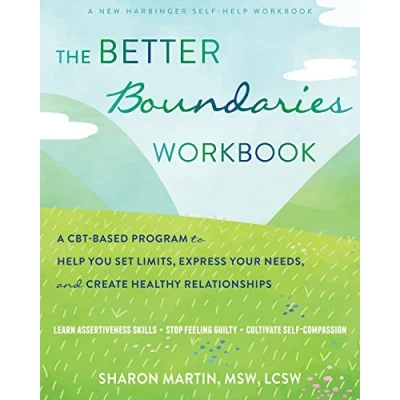 Bild av The Better Boundaries Workbook: A CBT Based Program to Help You Set Limits, Express Your Needs, and Create Healthy Relationships