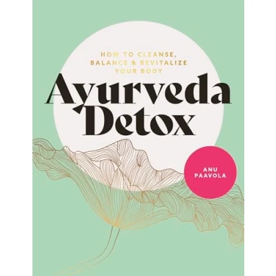 Bild av Ayurveda Detox: How to cleanse, balance and revitalize your body