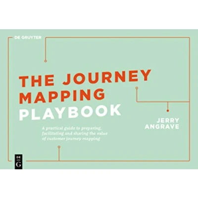 Bild av the Journey Mapping Playbook: A Practical Guide to Preparing, Facilitating and Unlocking Value of Customer