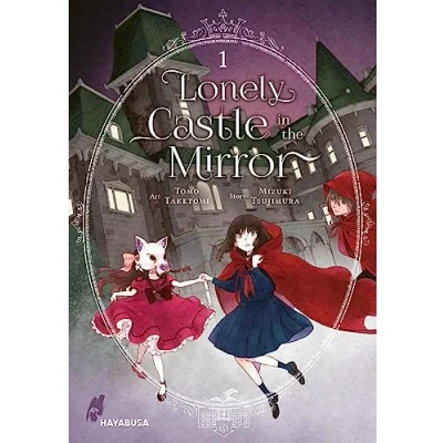 Bild av Lonely Castle in the Mirror 1: Der Manga zum Fantasy Erfolg aus Japan eine berührende Geschichte darüber, wie man gemeinsam Einsamkeit überwinden kann