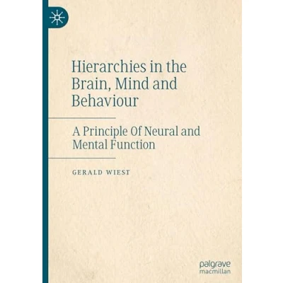 Bild av Hierarchies in the Brain, Mind and Behaviour: A Principle Of Neural Mental Function