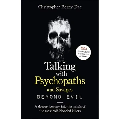 Bild av Talking With Psychopaths and Savages: Beyond Evil: From the UK&#039;s No. 1 True Crime author