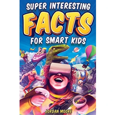 Bild av Super Interesting Facts For Smart Kids: 1272 Fun About Science, Animals, Earth and Everything in Between