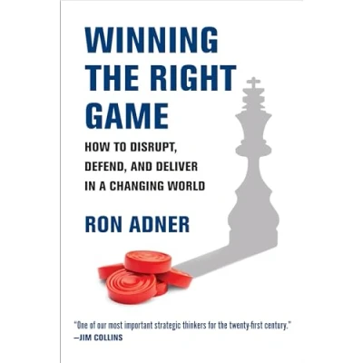 Bild av Winning the Right Game: How to Disrupt, Defend, and Deliver in a Changing World