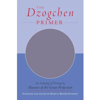 Bild av the Dzogchen Primer: An Anthology of Writings by Masters Great Perfection