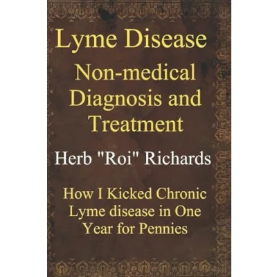 Bild av Lyme disease Non Medical Diagnosis and Treatment: How I Kicked Chronic in One Year for Pennies