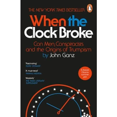 Bild av When the Clock Broke: Con Men, Conspiracists and Origins of Trumpism